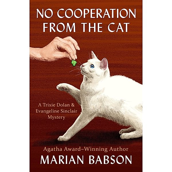 No Cooperation from the Cat / The Trixie Dolan & Evangeline Sinclair Mysteries, Marian Babson