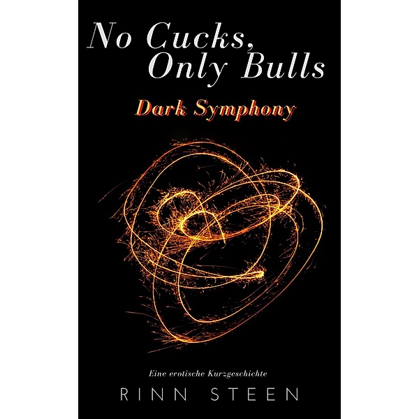 No Cucks, Only Bulls: Dark Symphony, Rinn Steen