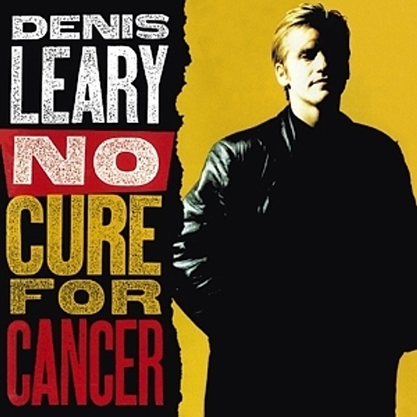 No Cure For Cancer, Denis Leary