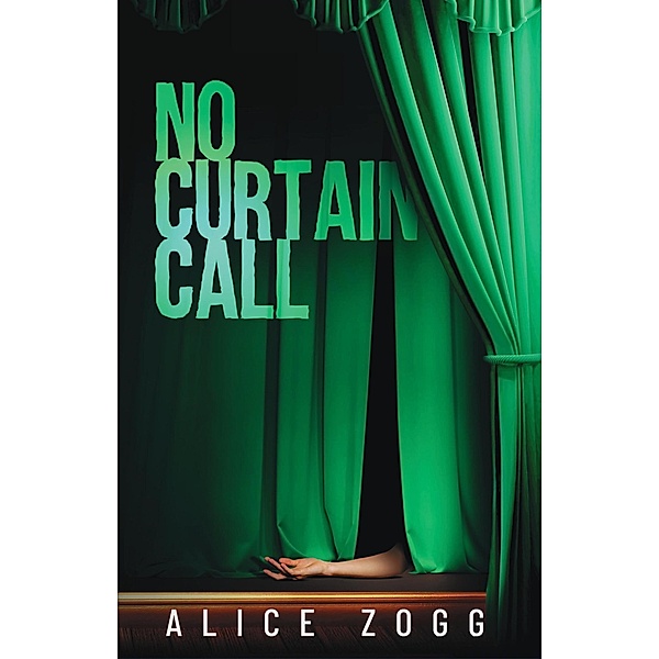 NO CURTAIN CALL / eBookIt.com, Alice Zogg
