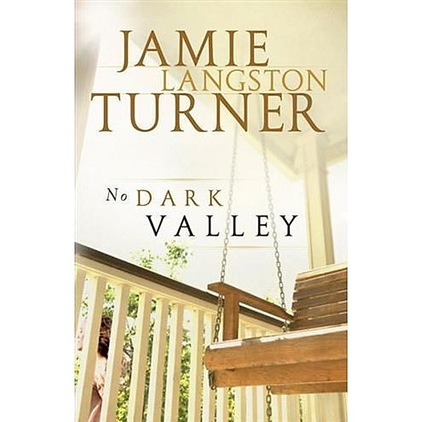 No Dark Valley, Jamie Langston Turner
