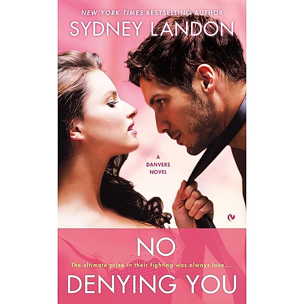 No Denying You / A Danvers Novel Bd.5, Sydney Landon