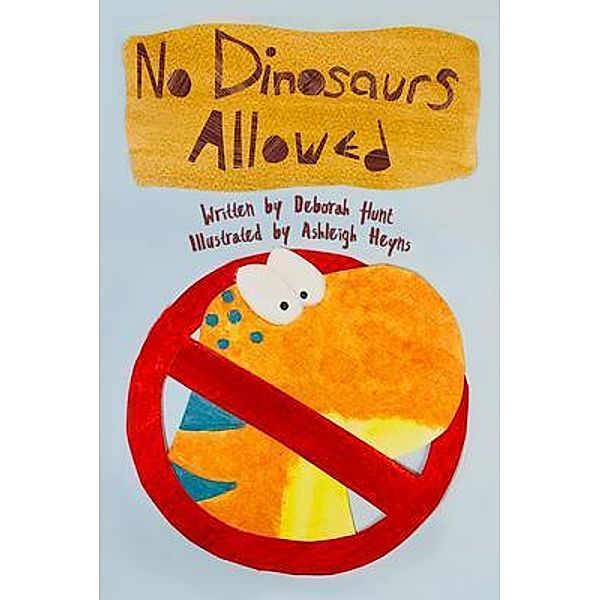 No Dinosaurs Allowed (E) / HurnPubKids, Deborah Dolan Hunt