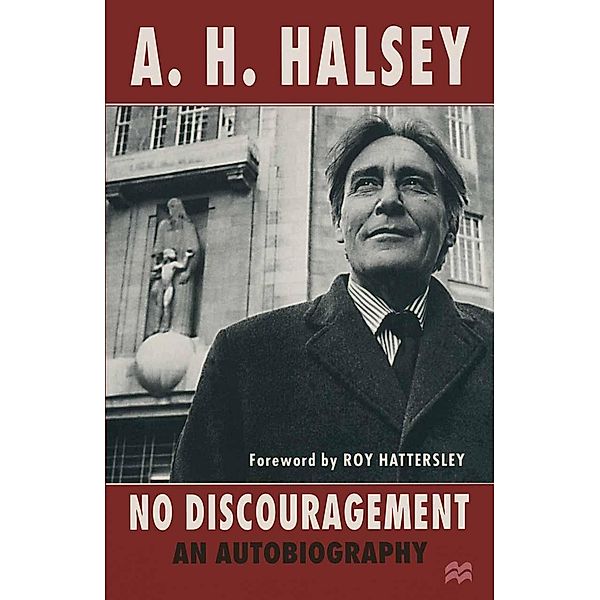 No Discouragement, A. H. Halsey, foreword Roy Hattersley