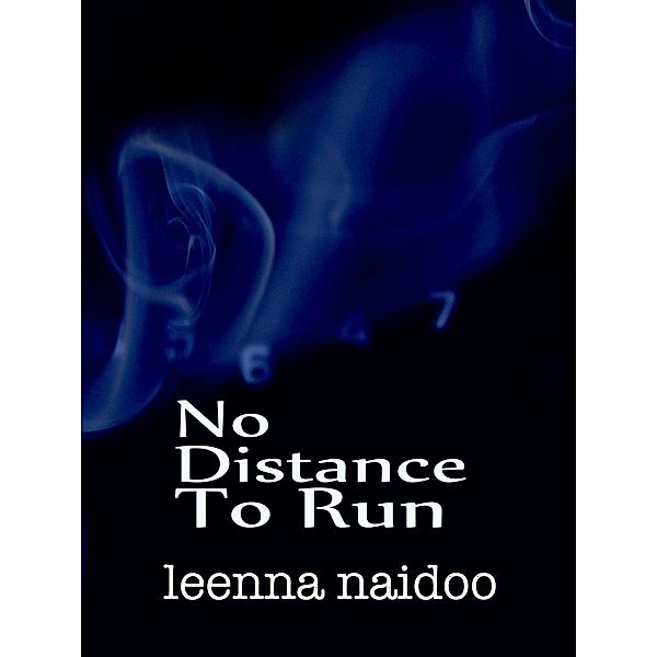 No Distance To Run, Leenna Naidoo