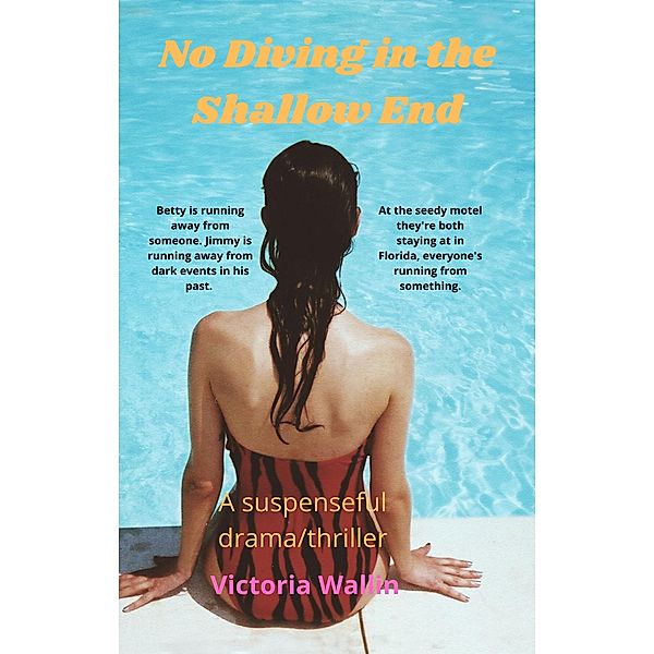 No Diving in the Shallow End, Victoria Wallin