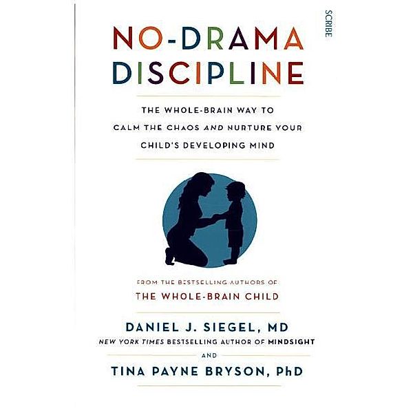 No-Drama Discipline, Daniel J. Siegel, Tina Payne Bryson