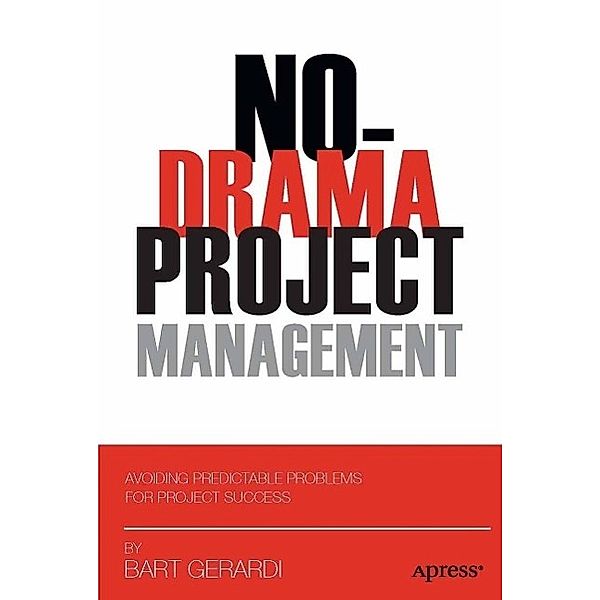 No-Drama Project Management, Bart Gerardi