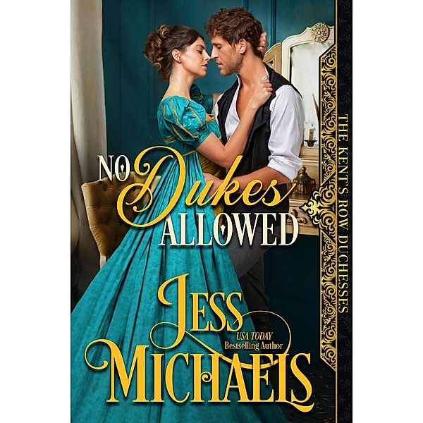 No Dukes Allowed (The Kent's Row Duchesses, #1) / The Kent's Row Duchesses, Jess Michaels
