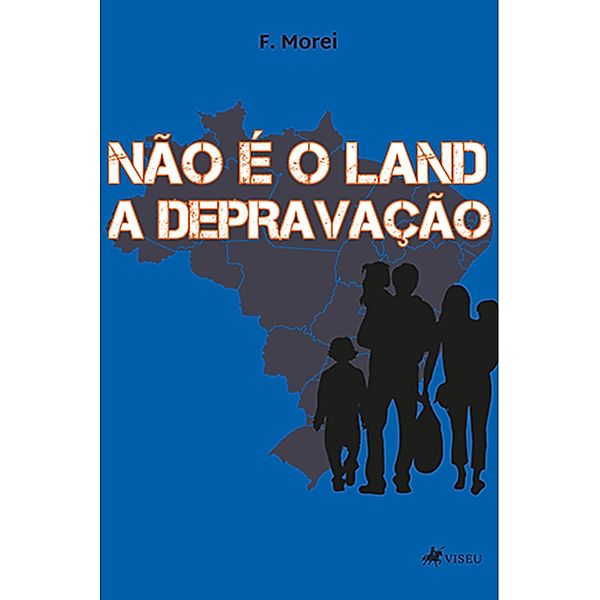 Não é o Land a depravação, F. Morei