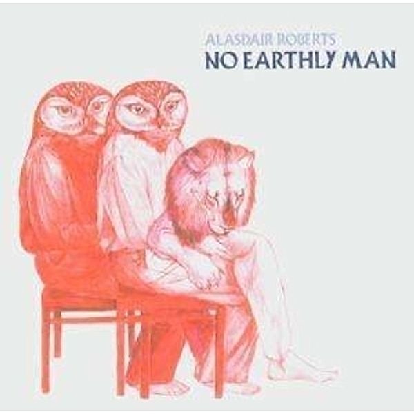 No Earthly Man (Vinyl), Alasdair Roberts