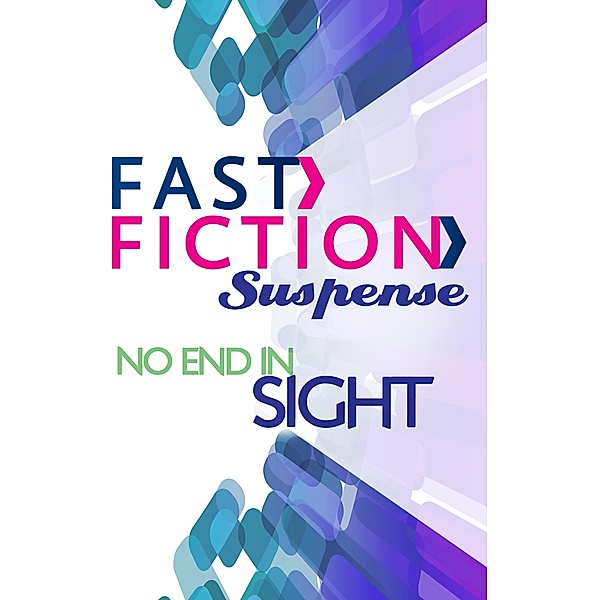 No End in Sight (Fast Fiction) / Fast Fiction, Dana Mentink