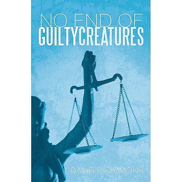 No End of Guilty Creatures, David P. Simmons