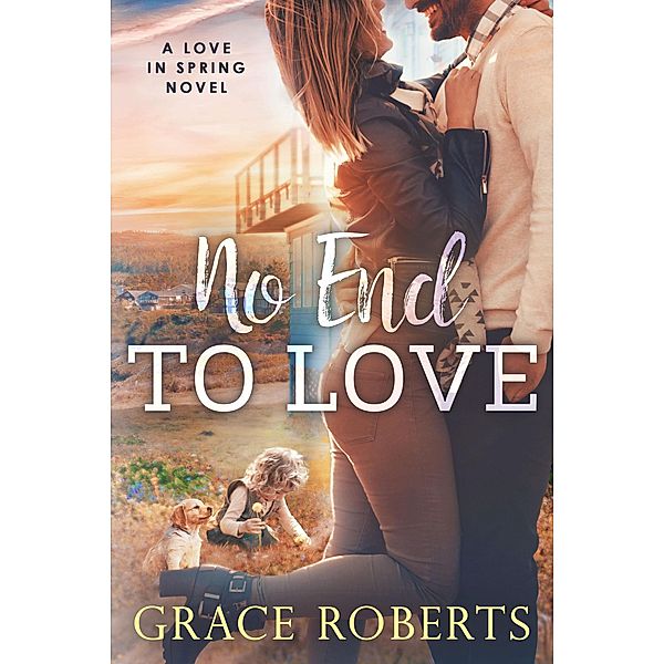 No End to Love (Love In Spring, #1) / Love In Spring, Grace Roberts