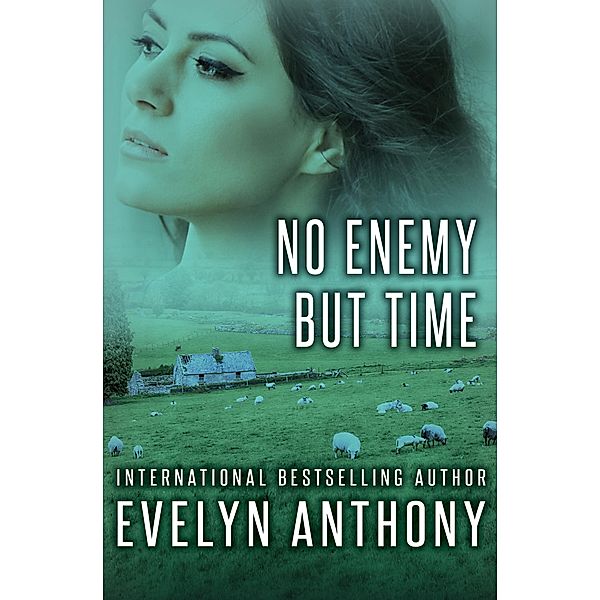 No Enemy but Time, Evelyn Anthony