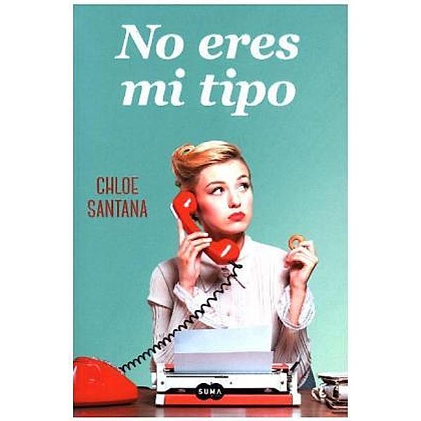 No eres mi tipo, Chloe Santana