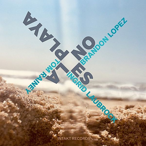 No Es La Playa, Brandon Lopez, Ingrid Laubrock, Tom Rainey