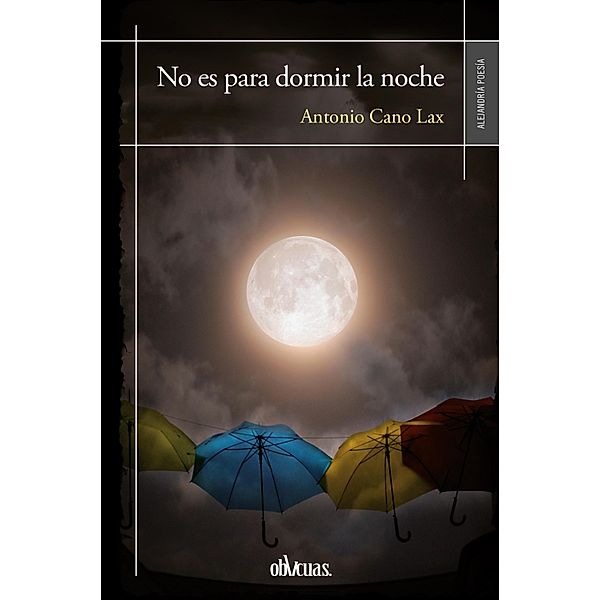 No es para dormir la noche, Antonio Cano Lax