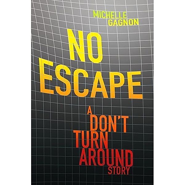 No Escape, Michelle Gagnon