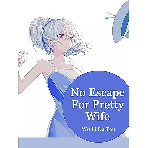No Escape For Pretty Wife, Wu Lidatou
