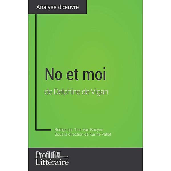 No et moi de Delphine de Vigan (Analyse approfondie), Tina van Roeyen, Profil-Litteraire. Fr