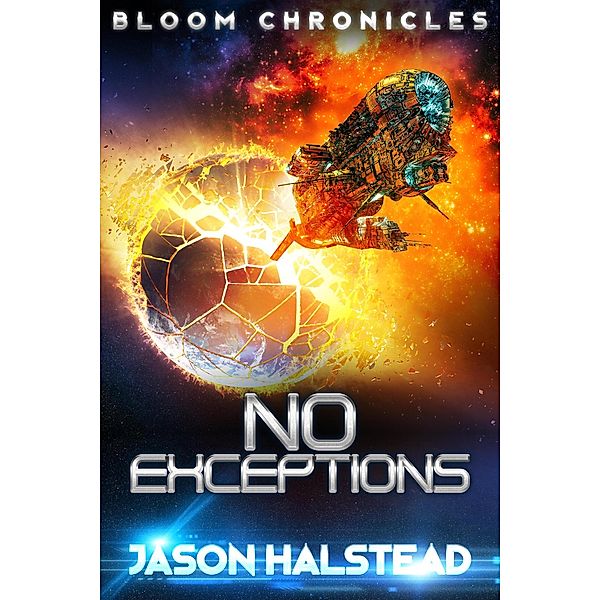 No Exceptions (The Bloom Chronicles, #3) / The Bloom Chronicles, Jason Halstead