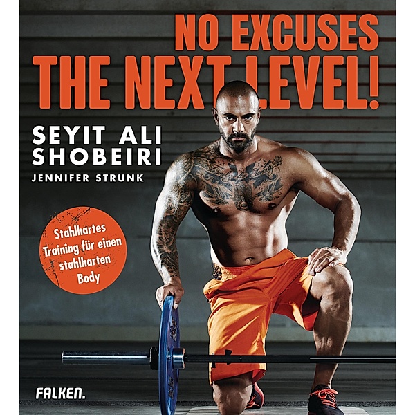 No Excuses: The next Level!, Seyit Ali Shobeiri, Jennifer Strunk