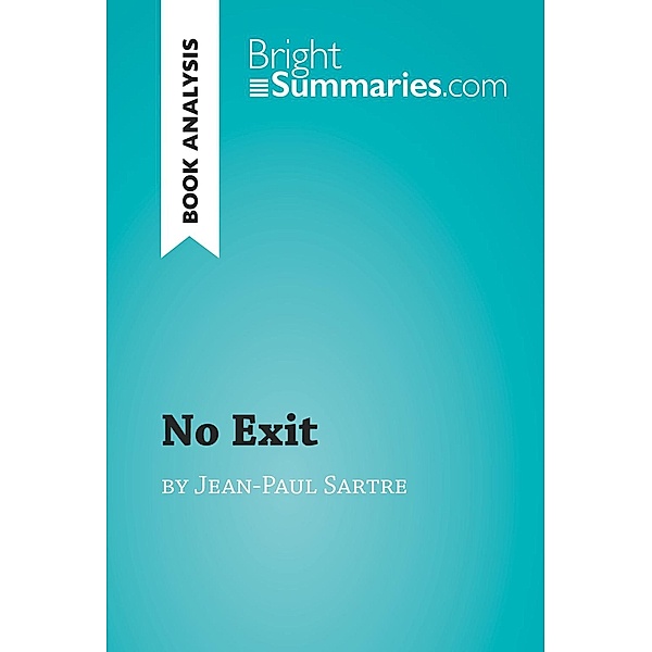 No Exit by Jean-Paul Sartre (Book Analysis), Bright Summaries