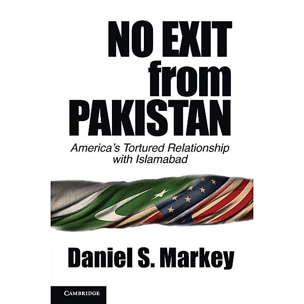 No Exit from Pakistan, Daniel S. Markey