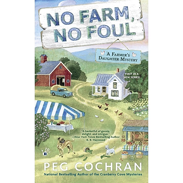 No Farm, No Foul / Farmer's Daughter Mystery Bd.1, Peg Cochran