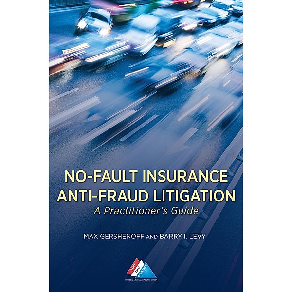 No-Fault Insurance Anti-Fraud Litigation, Max Gershenoff, Barry I. Levy