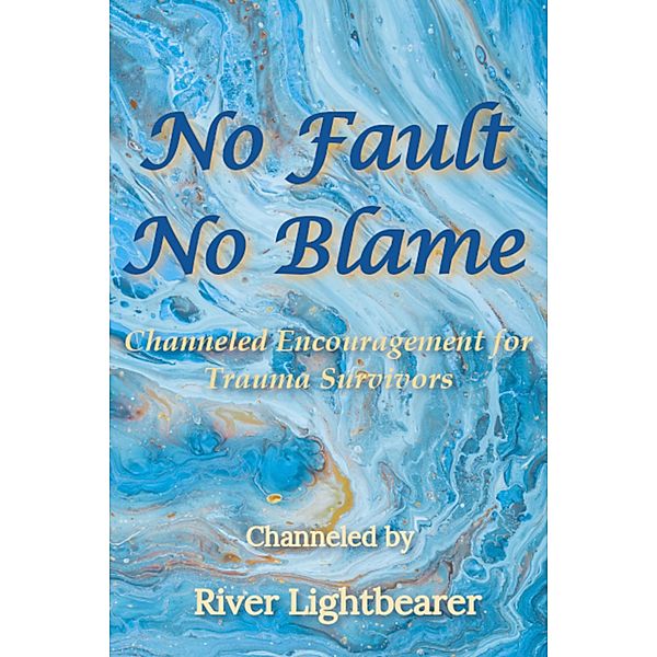 No Fault, No Blame, River Lightbearer