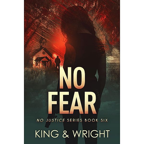 No Fear (No Justice, #6) / No Justice, Nolon King, David W. Wright