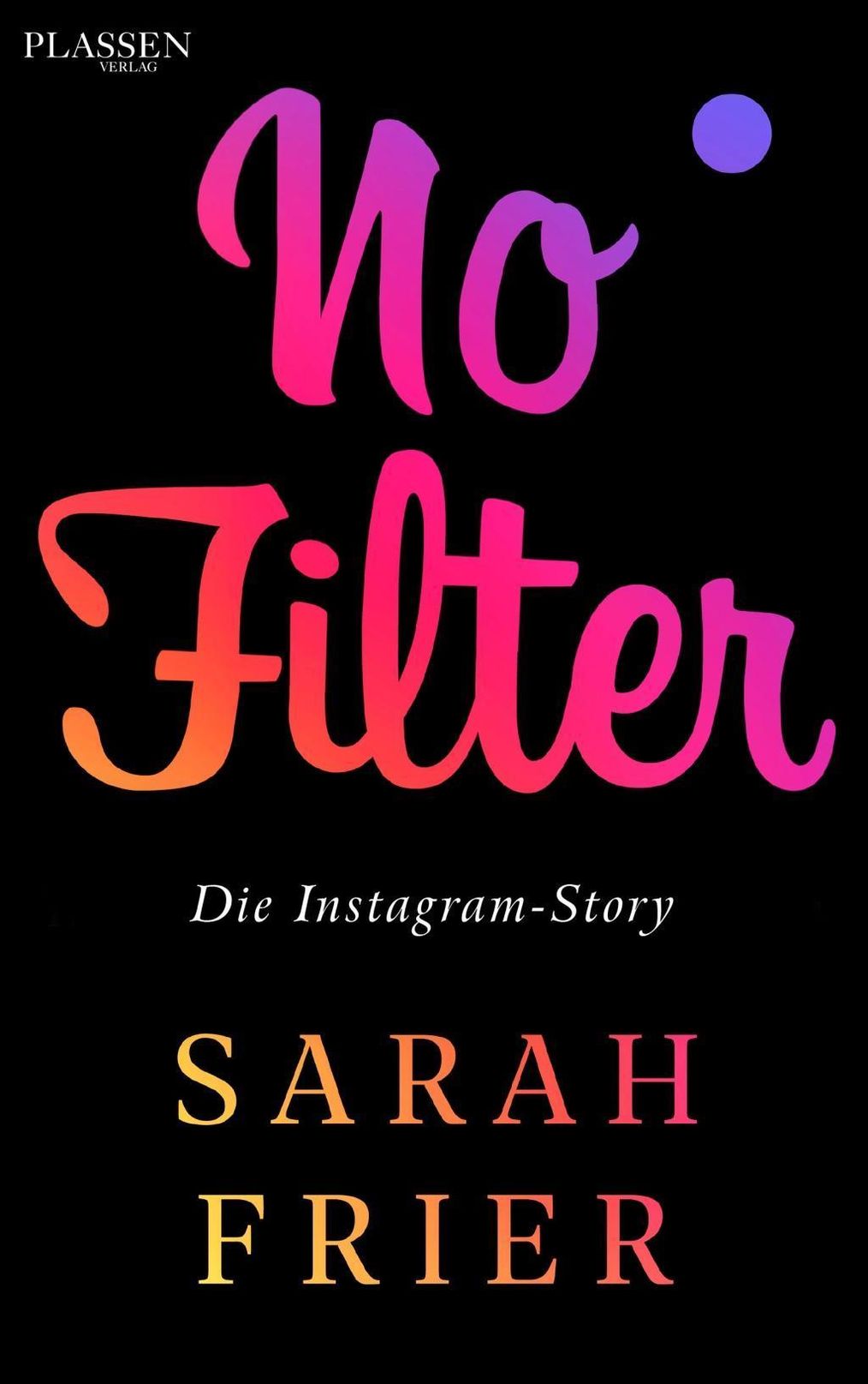 No Filter Buch von Sarah Frier versandkostenfrei bestellen - Weltbild.at