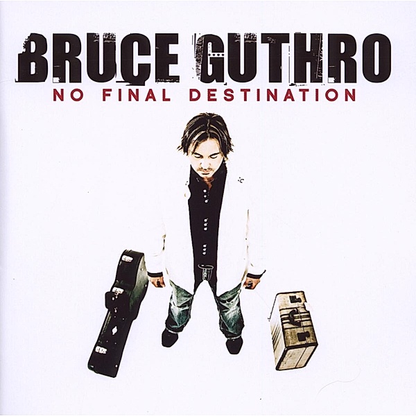 No Final Destination, Bruce Guthro