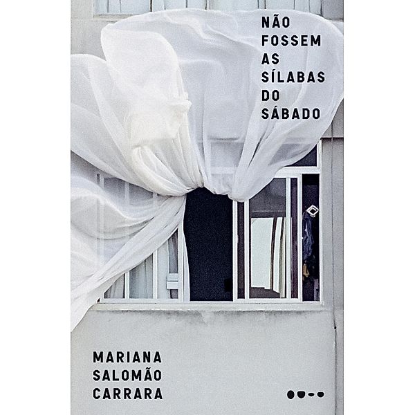Não fossem as sílabas do sábado, Mariana Salomão Carrara
