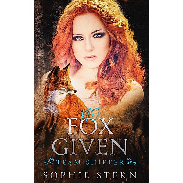 No Fox Given (Team Shifter, #2) / Team Shifter, Sophie Stern