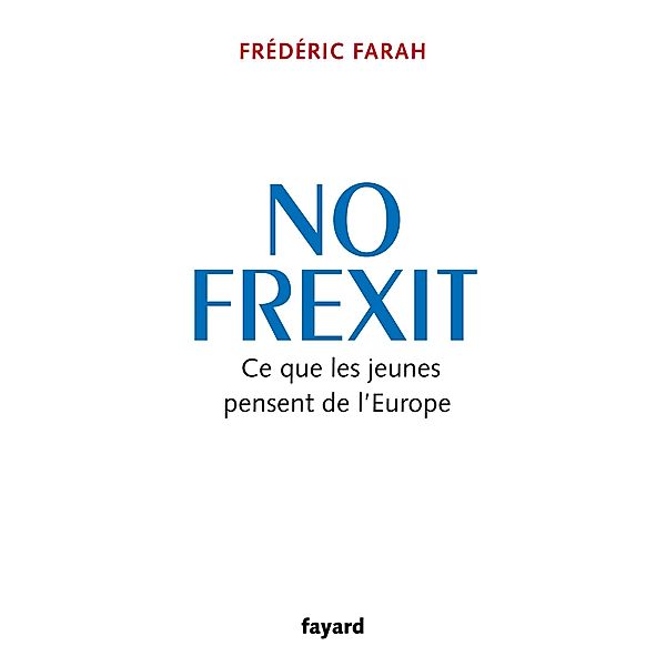 No Frexit / Documents, Frédéric Farah