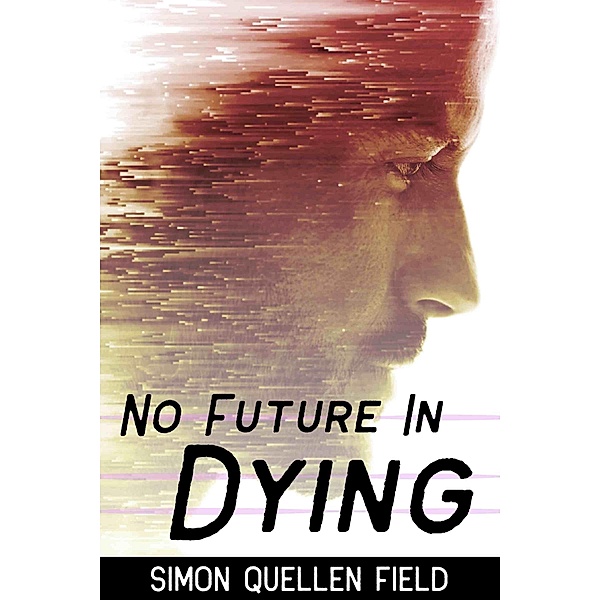 No Future in Dying, Simon Quellen Field