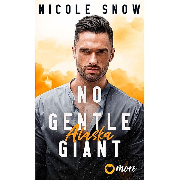 No gentle Giant / Heroes of Heart's Edge Bd.7, Nicole Snow