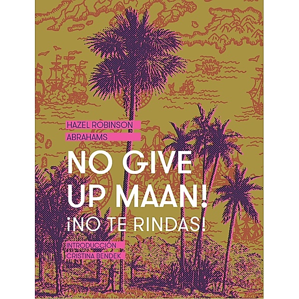 No Give Up Maan! ¡No te rindas! / Vindictas, Hazel Robinson