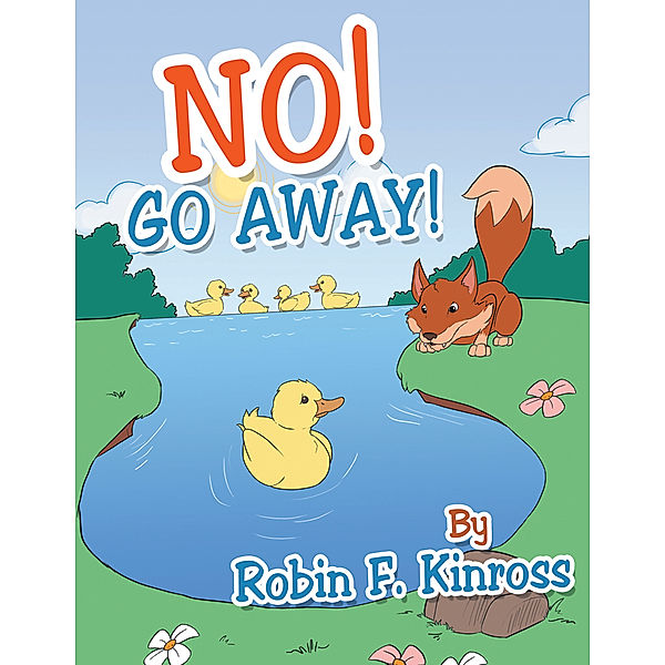 No! Go Away!, Robin F. Kinross