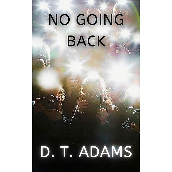 No Going Back, D. T. Adams