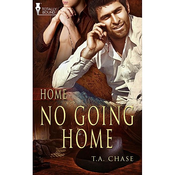 No Going Home / Home, T. A. Chase
