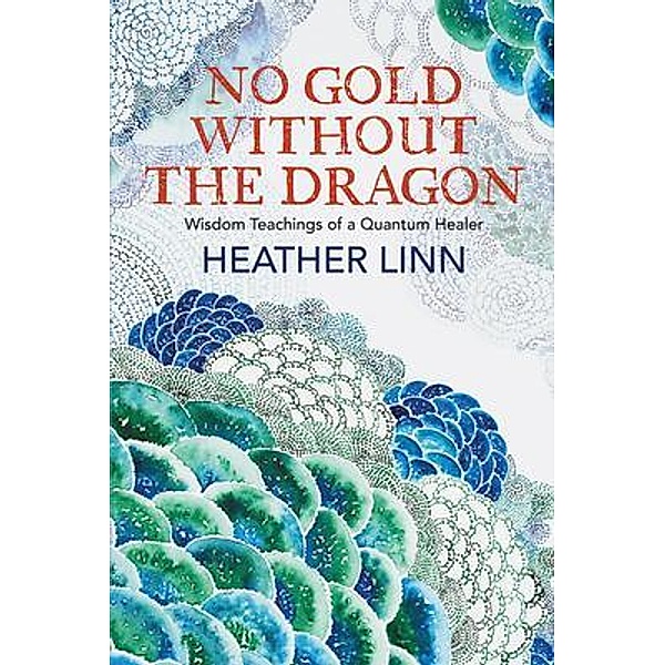 No Gold Without the Dragon, Heather Linn