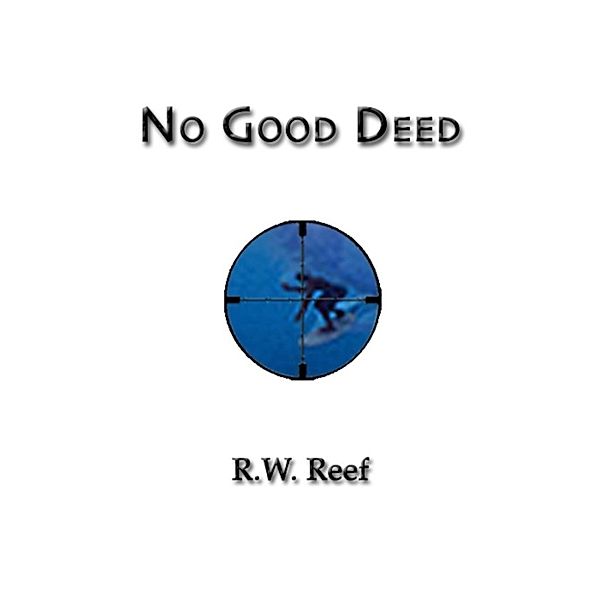 No Good Deed, William Reef