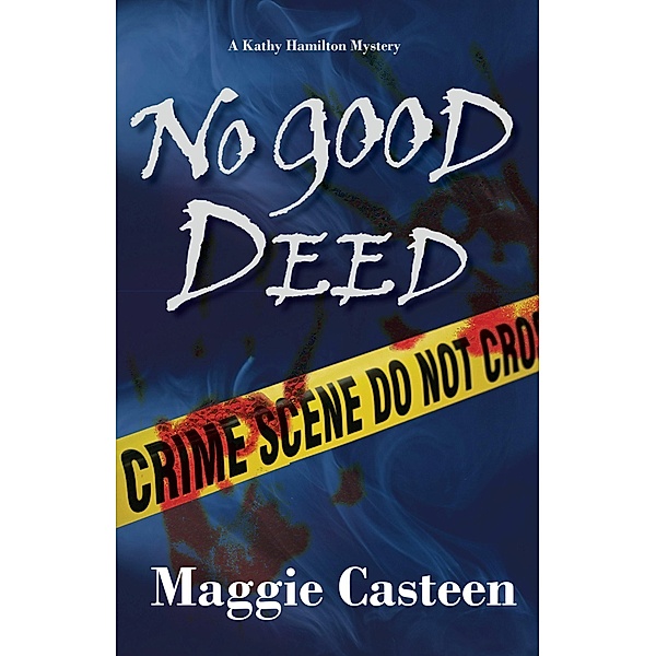 No Good Deed, Maggie Casteen