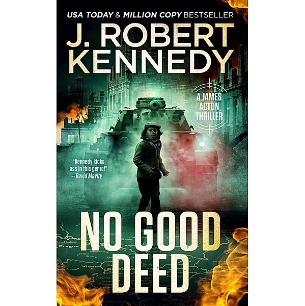 No Good Deed (James Acton Thrillers, #30) / James Acton Thrillers, J. Robert Kennedy