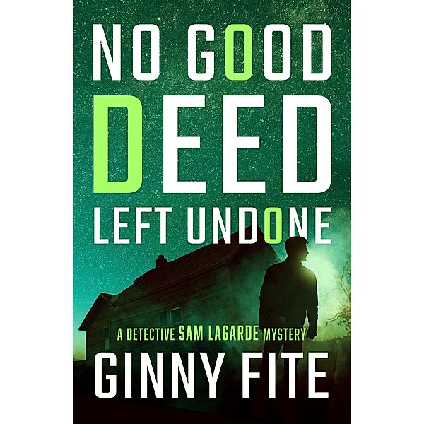 No Good Deed Left Undone / The Detective Sam Lagarde Mysteries, Ginny Fite