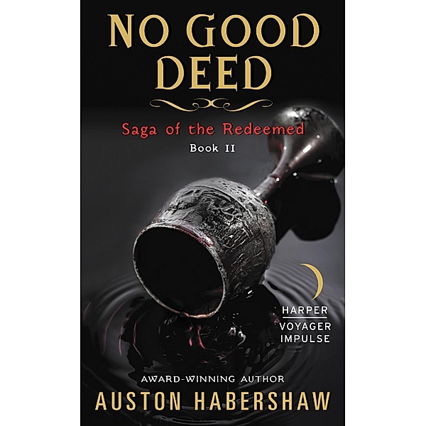 No Good Deed / Saga of the Redeemed, Auston Habershaw